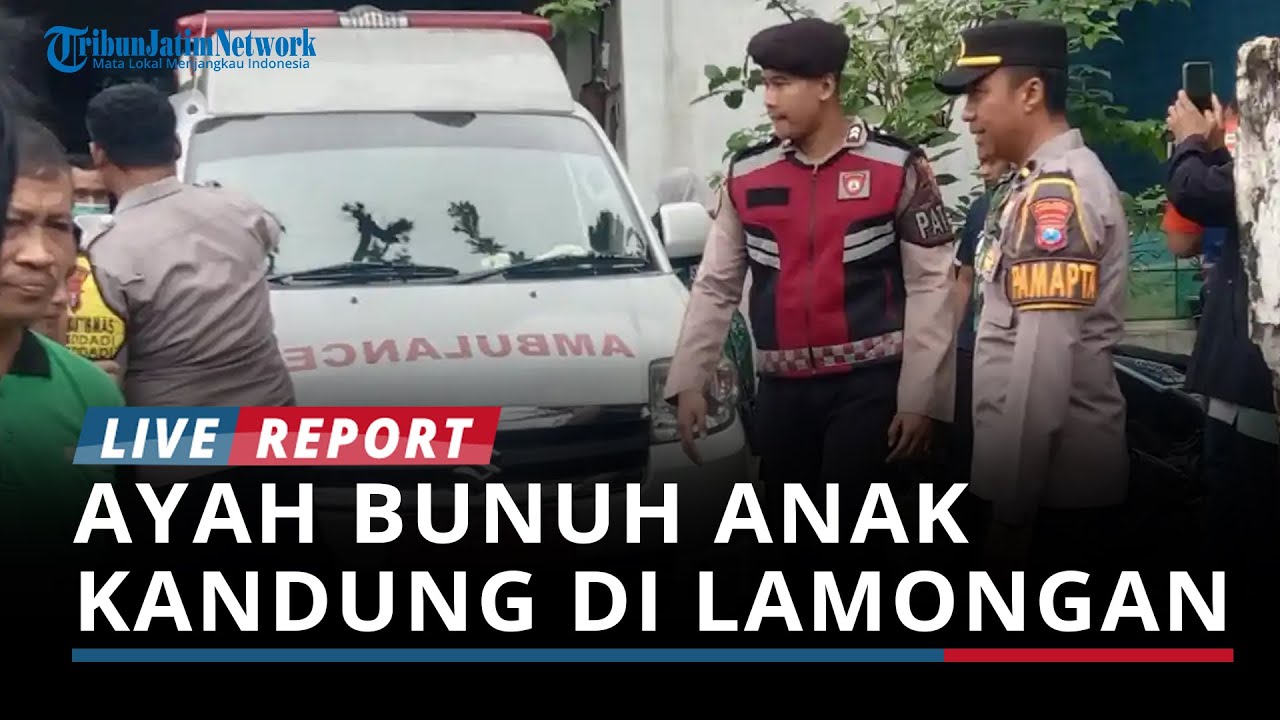 BREAKING NEWS - Ayah Bunuh Anak Kandung di Lamongan, Korban Tewas Dihantam Tabung Gas Saat Tidur