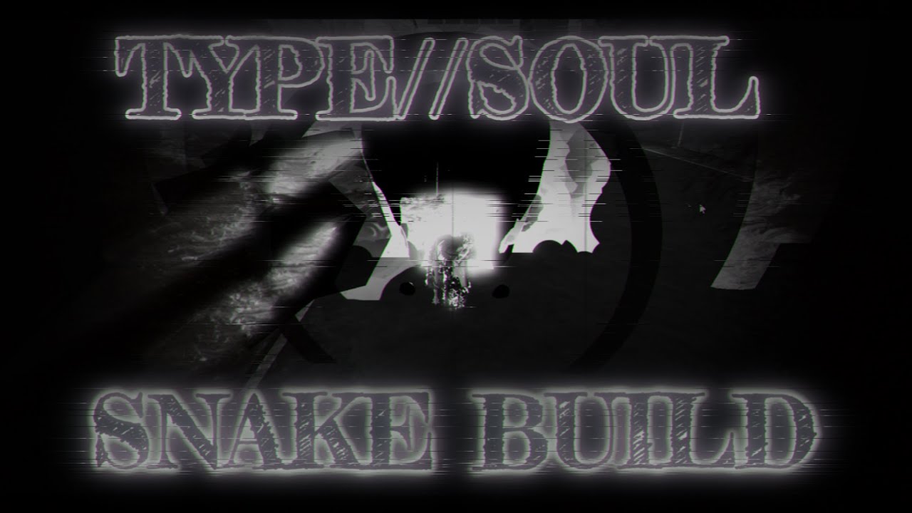 (Type Soul) Snake needs a MASSIVE buff...