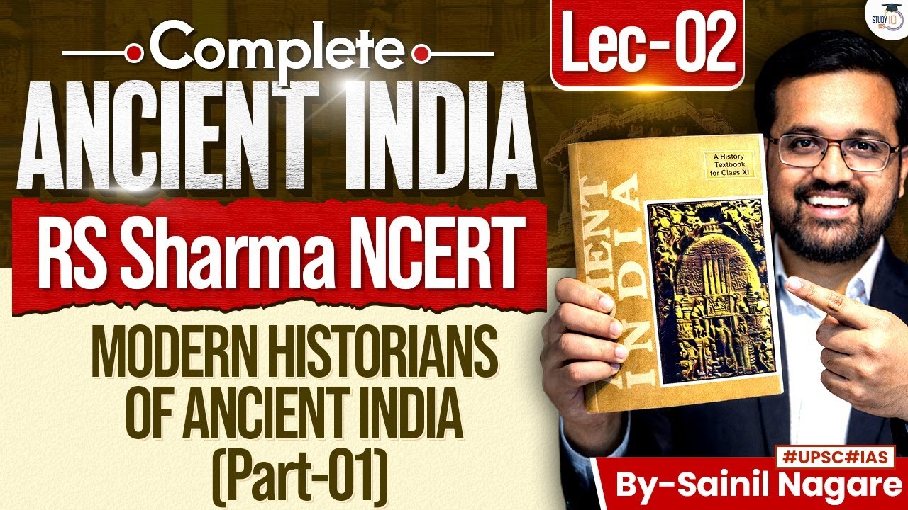 Ancient Indian History from NCERT | Modern Historians of Ancient India | RS Sharma | Lec 02 |StudyIQ