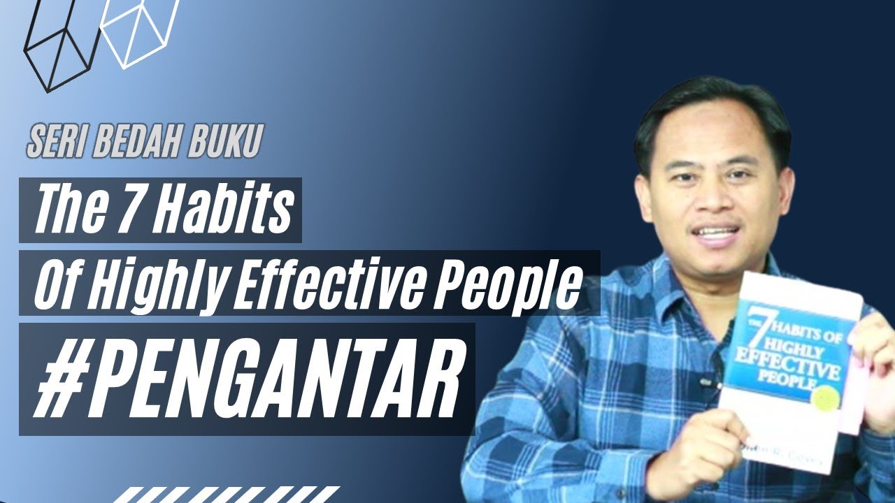 Bedah Buku The 7 Habits of Highly Effective People: #Pengantar
