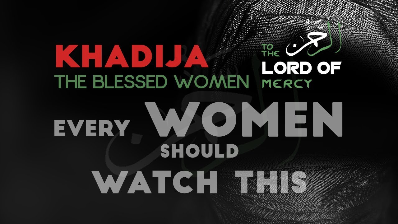 Khadijah ( RadiAllahu anha ) - The Blessed Women - Mufti Menk