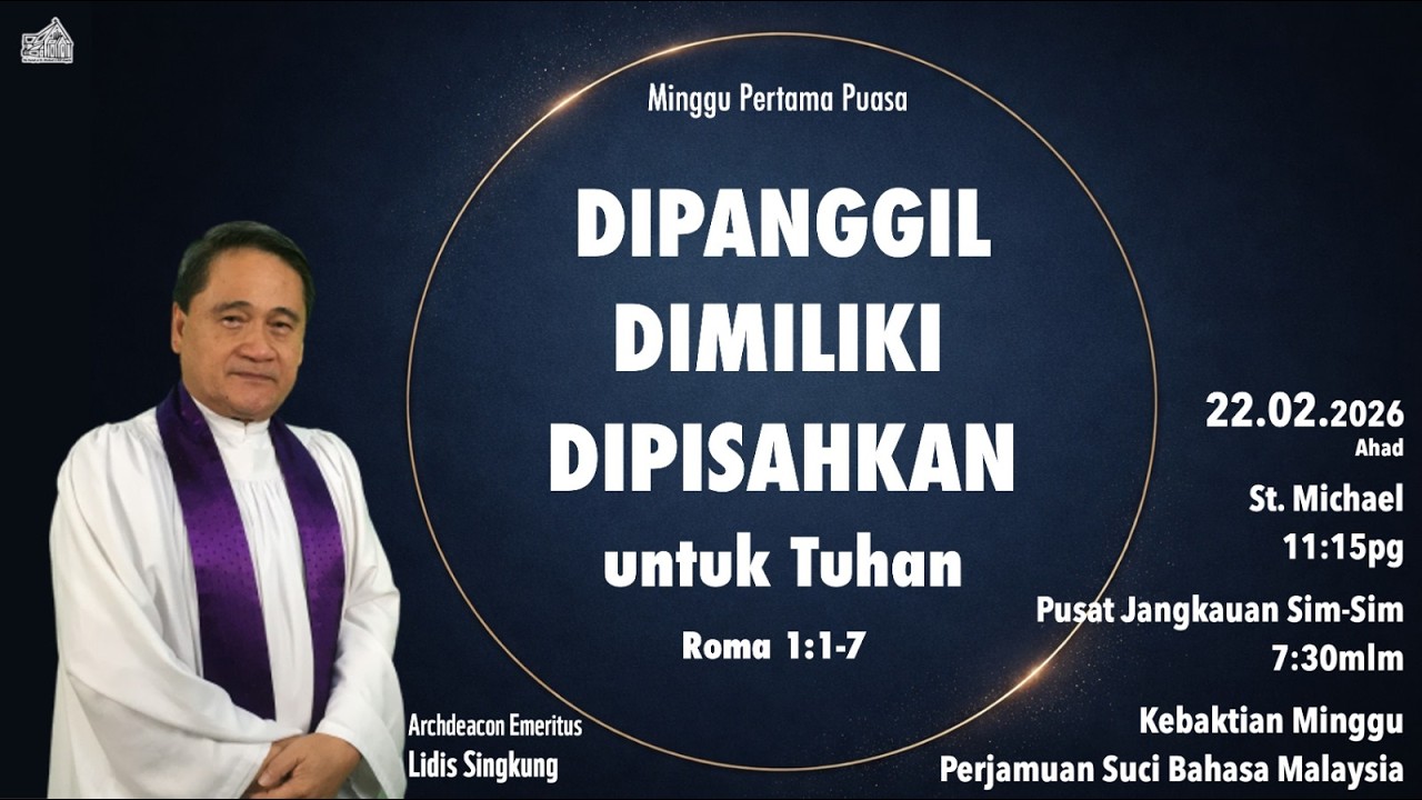 22 Februari 2026 |Dipanggil, Dimiliki, Dipisahkan Untuk Tuhan | Khutbah BM