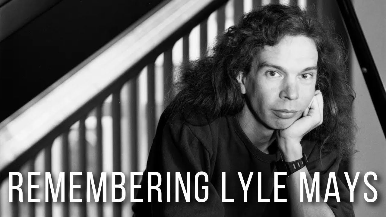 Remembering Lyle Mays, My Biggest Musical Hero