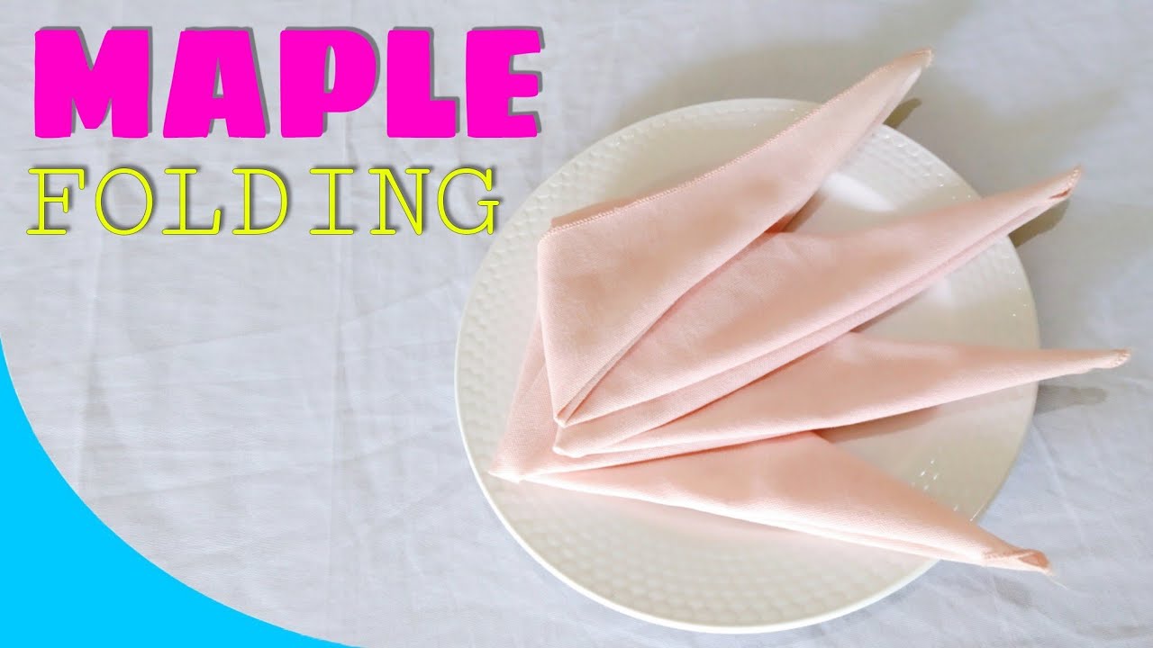 MAPLE NAPKIN FOLDING