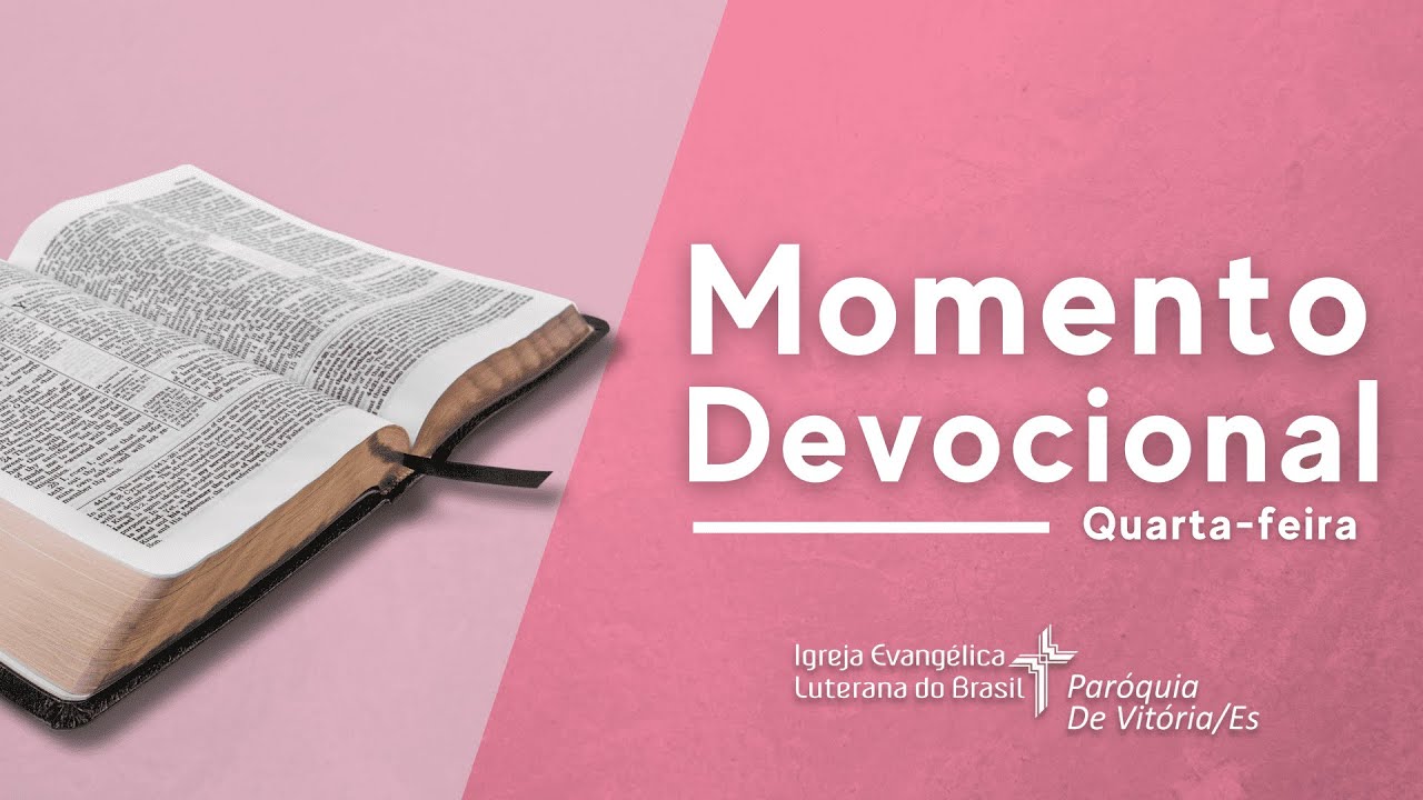 Momento Devocional | Quarta-feira, dia 11/02/2026 | Igreja Luterana de Vitória