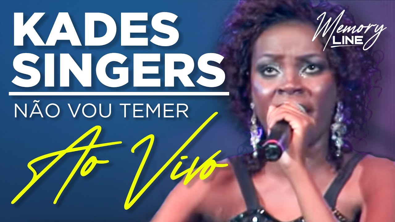 Kades Singers - Não Vou Temer (Ao Vivo)