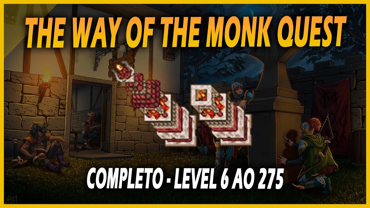 The Way of the Monk Quest (COMPLETO) (LEVEL 6 - 275) | 10 pontos na Roda de Habilidades