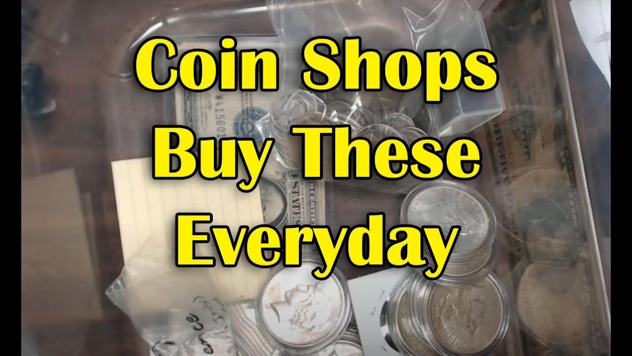 Coin Shops Buy These Coins Everyday - What We Bought This Week