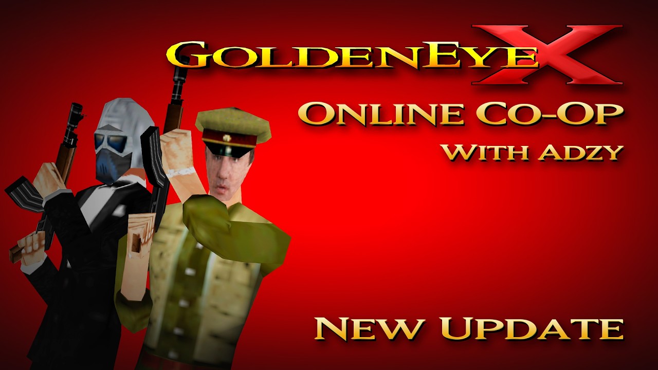 GoldenEye X - New Update - Online Co-Op Livestream