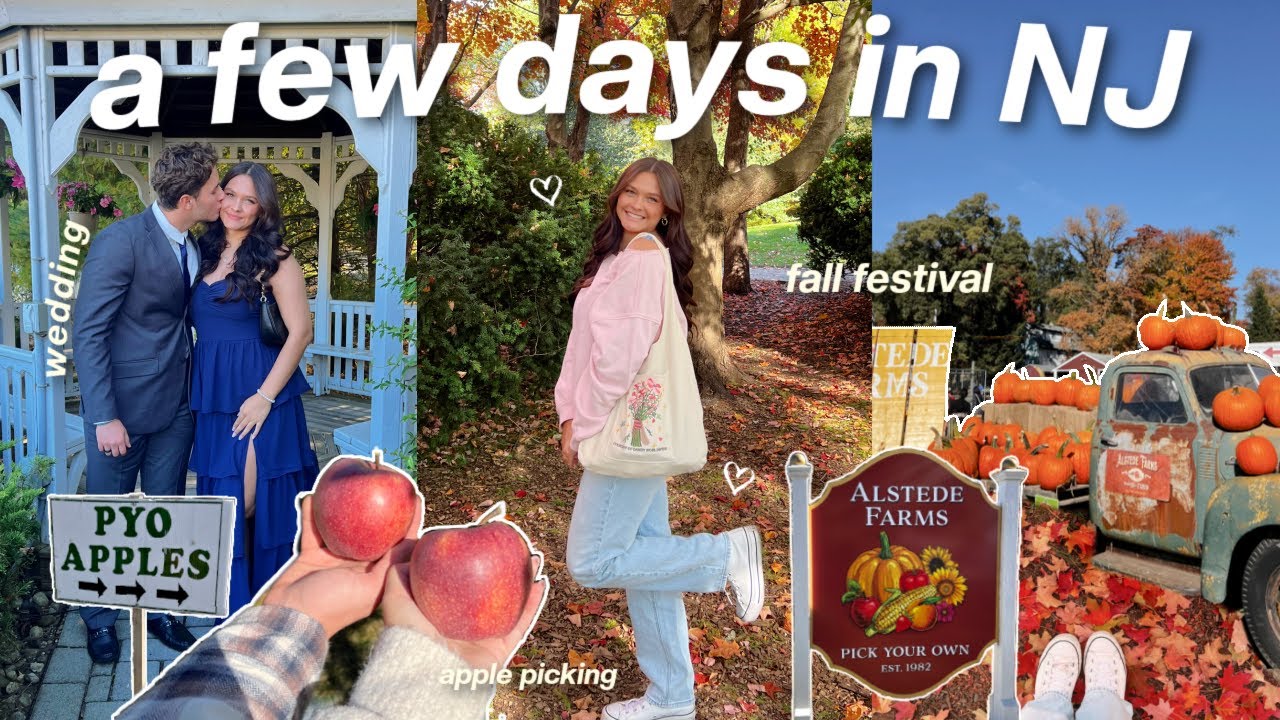 DAYS IN MY LIFE IN NEW JERSEY: wedding, apple picking, exploring Princeton + more