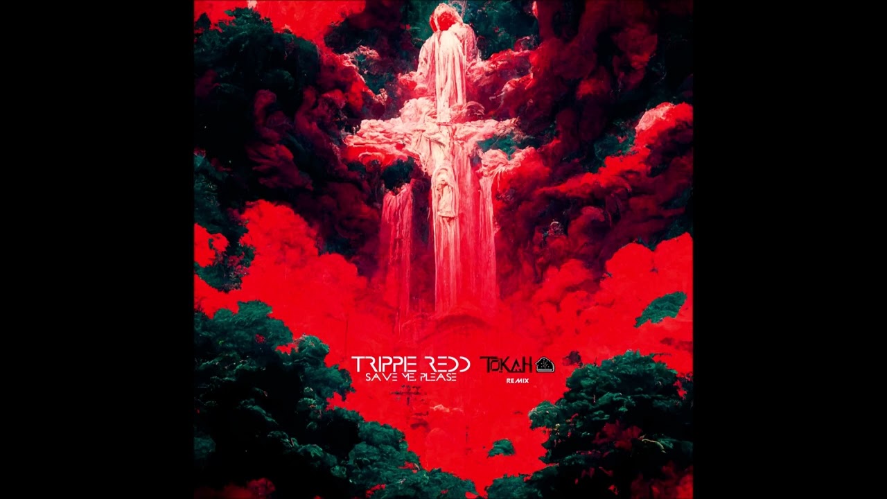 Trippie Redd - Save Me, Please (Tokah Remix)