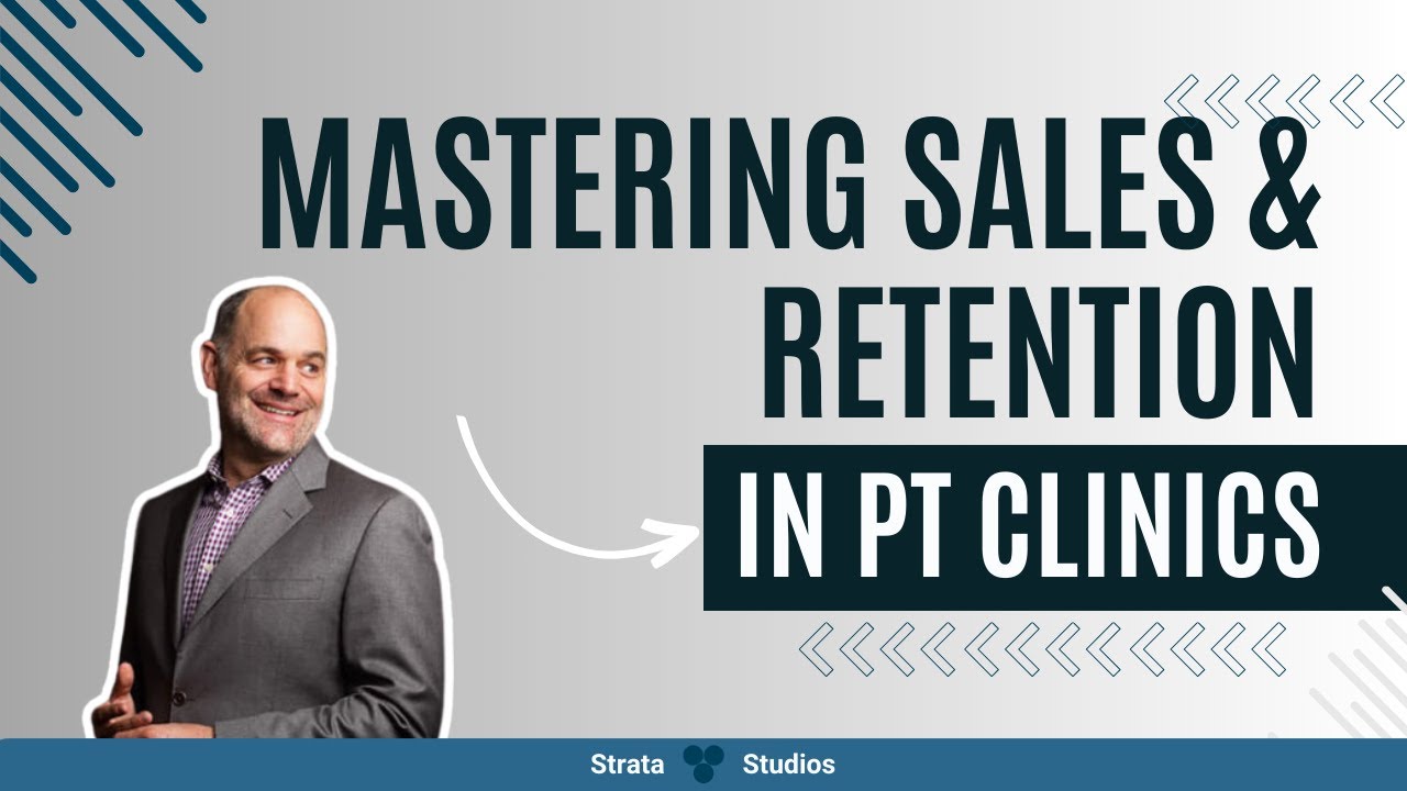 Mastering Sales & Retention in Physical Therapy Clinics (Feat. Jerry Durham)