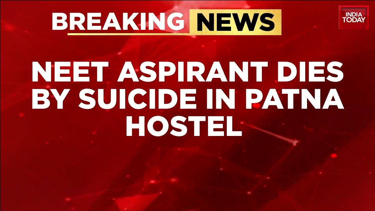 Breaking News: NEET Aspirant Found Dead in Patna Hostel; Police Suspect Suicide | India Today