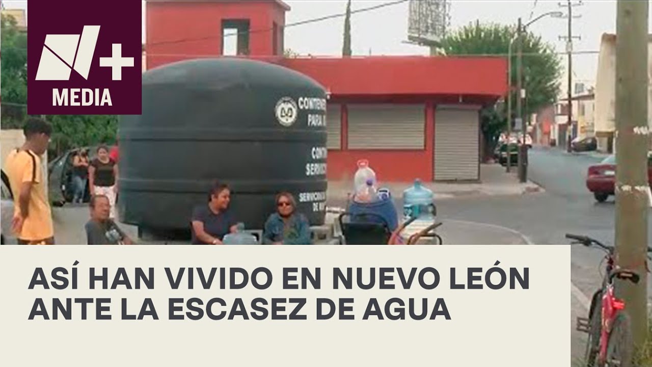 Habitantes de Nuevo León implementan medidas frente a escasez de agua - Bien y de Buenas