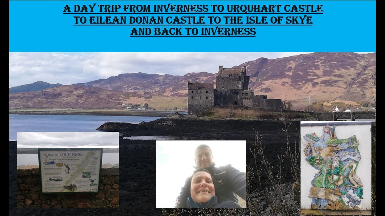 From Inverness a round trip to Loch Ness- Urquhart Castle-Eilean Donan Castle-to Isle of Skye -Back
