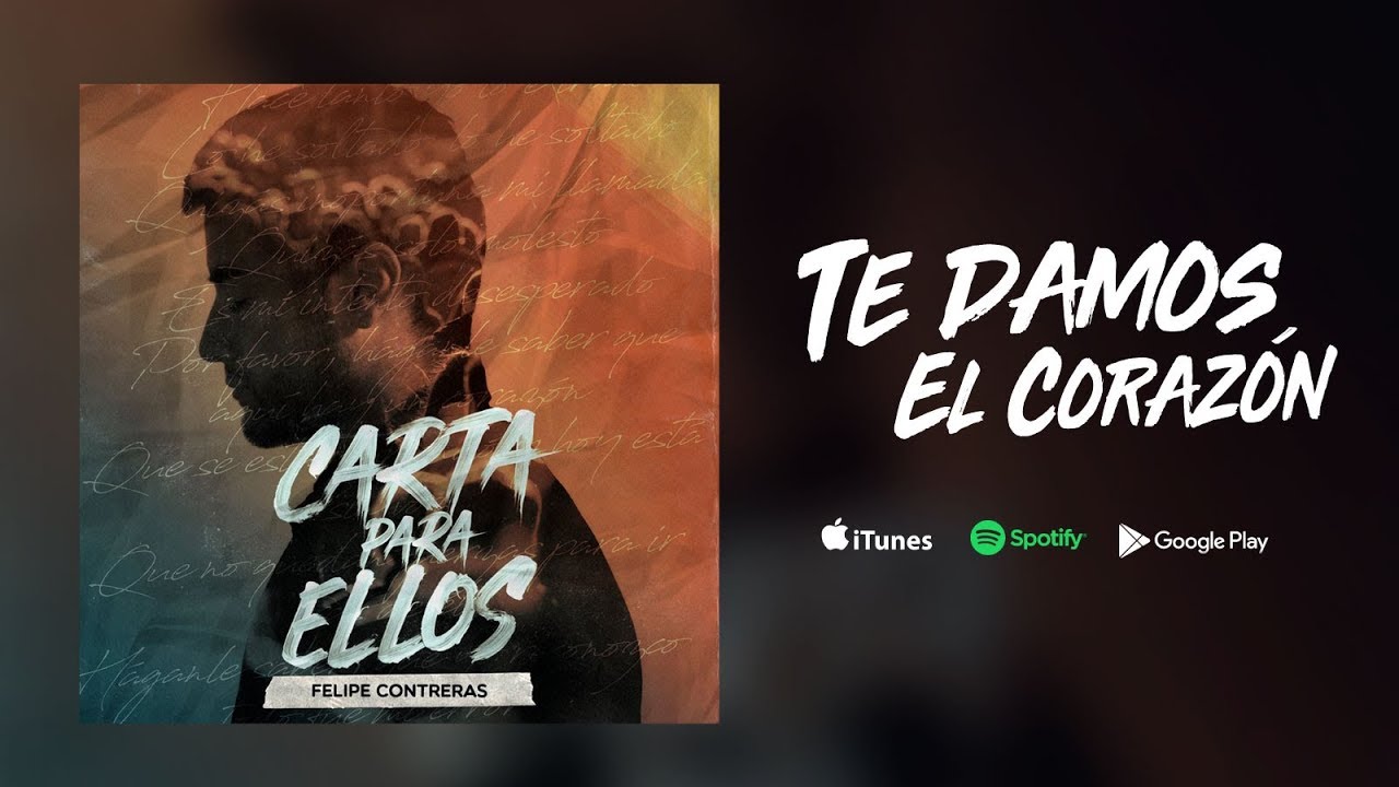 Te damos el coraz&oacute;n - Felipe Contreras