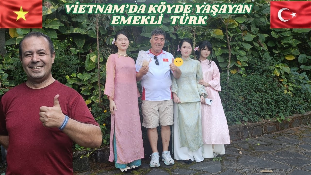 VİETNAM'DA KÖYDE YAŞAYAN BURSA'LI EMEKLİ TÜRK  🇻🇳🇹🇷