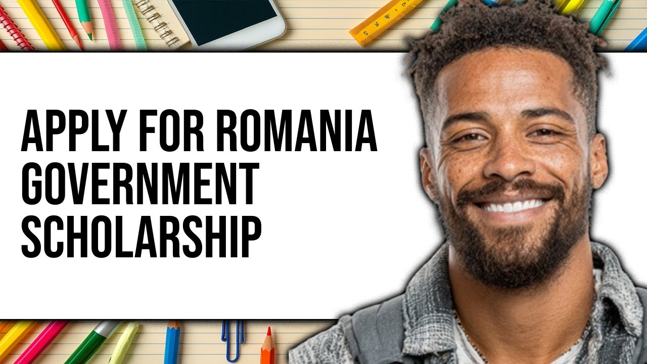 How To Apply For Romania Government Scholarship 2025 - Easy Guide