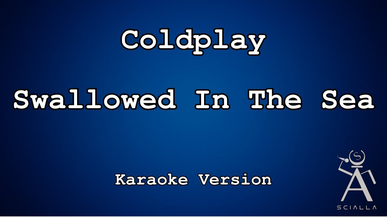 Coldplay  - Swallowed In The Sea (KARAOKE)