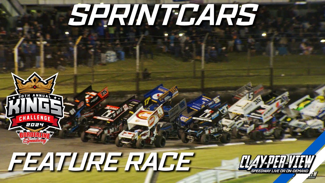 Sprintcars | 30th Kings Challenge - Borderline - 18th Jan 2024 | Clay-Per-View