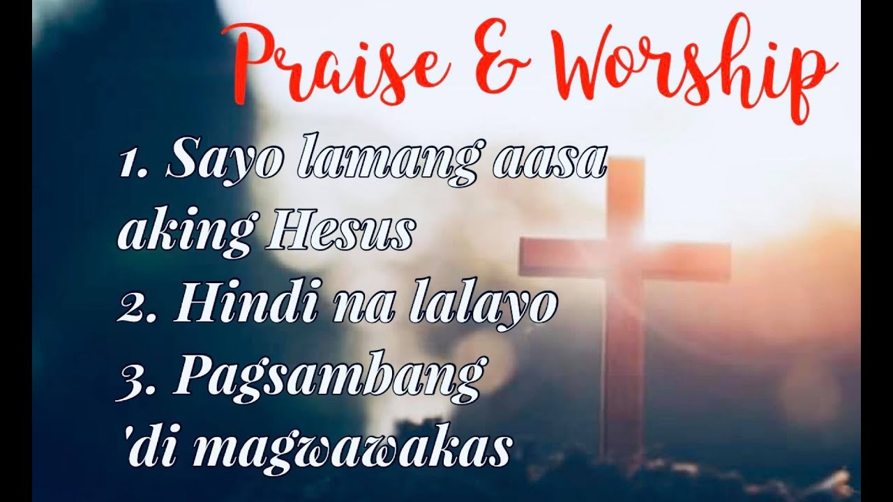 SA'YO LAMANG AASA AKING HESUS | HINDI NA LALAYO | PAGSAMBANG 'DI MAGWAWAKAS | JILGREENHILLS