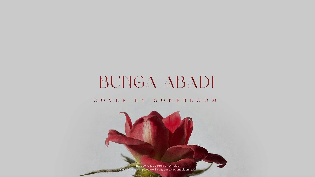 Bunga Abadi (Cover by @gonebloom) - Originally by Rio Clappy