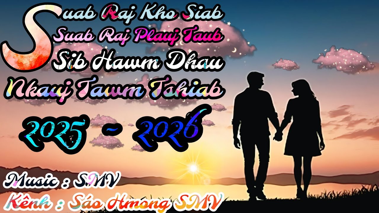Suab Raj Kho Siab // Sib Hawm Dhau // Nkauj Tawm Tshiab 2025 - 2026