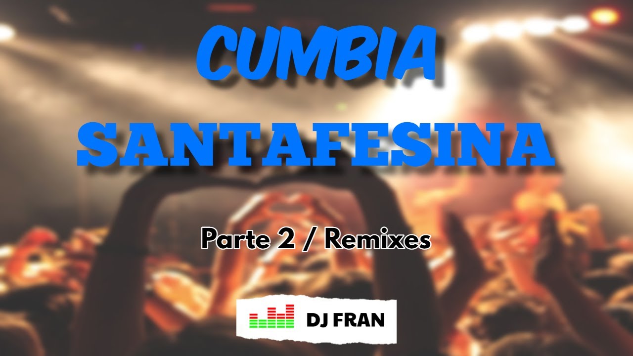 CUMBIA SANTAFESINA 02 (remixada) | Dj Fran Cragnolino
