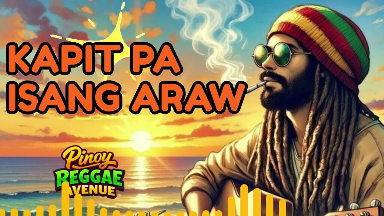 Kapit Pa Isang Araw | Tagalog Reggae Love Song