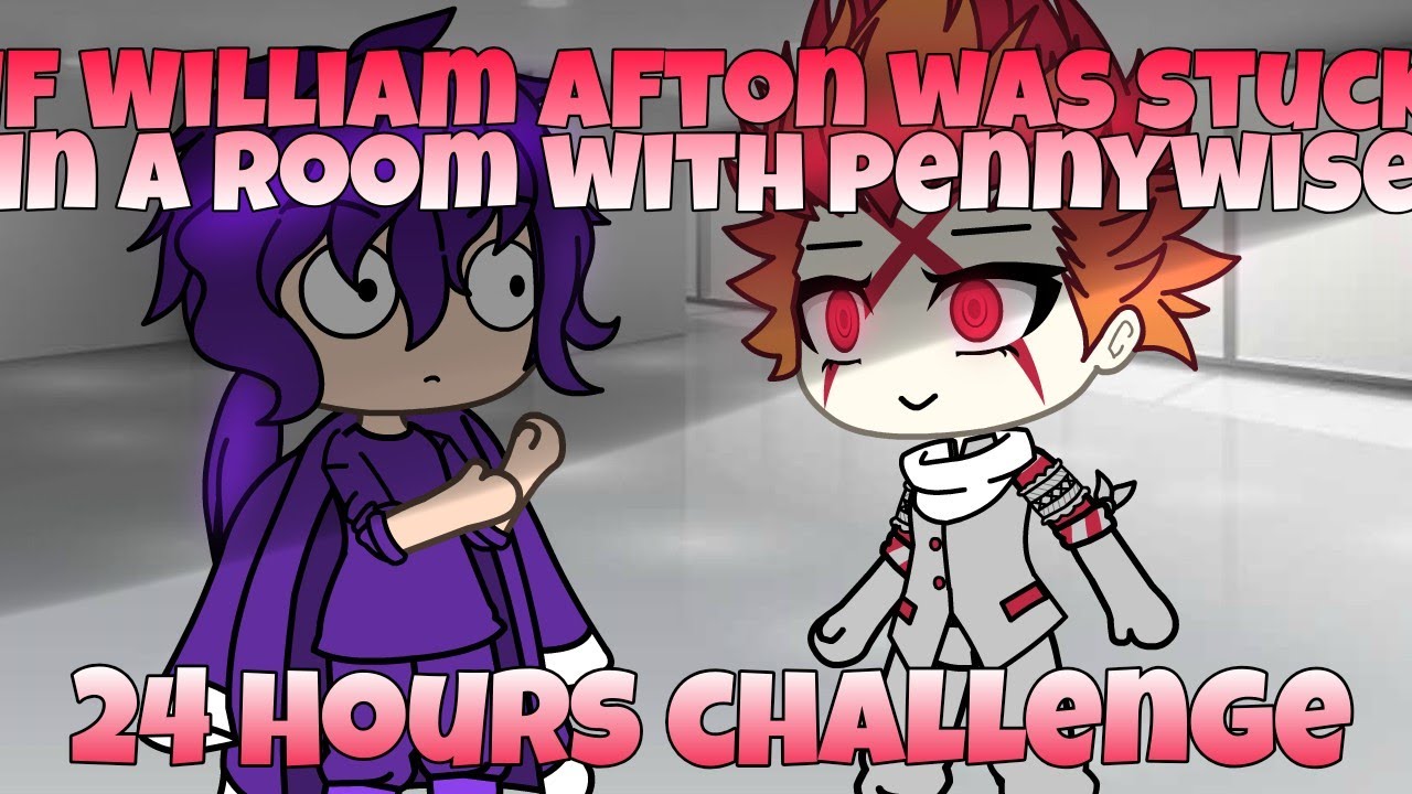 IF WILLIAM AFTON IS STUCK IN A ROOM WITH PENNYWISE || THE CLOWN KILLER ||
