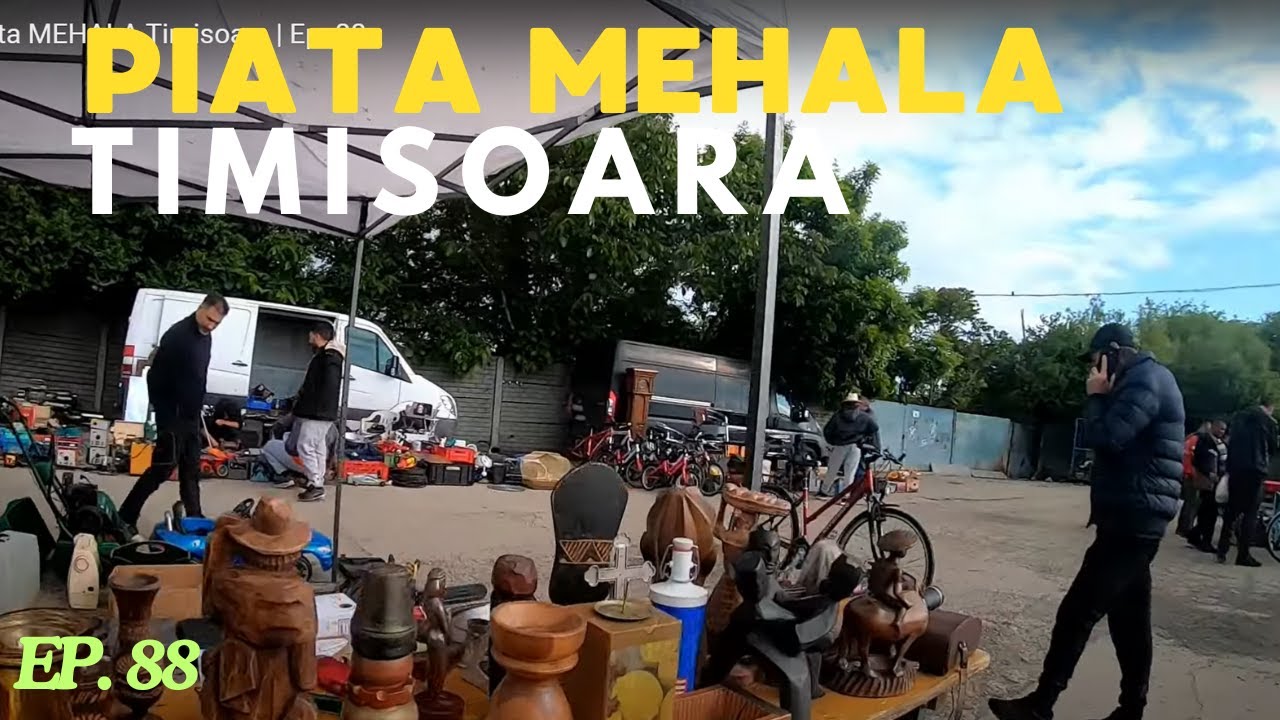 Piata MEHALA Timisoara | Ep. 88