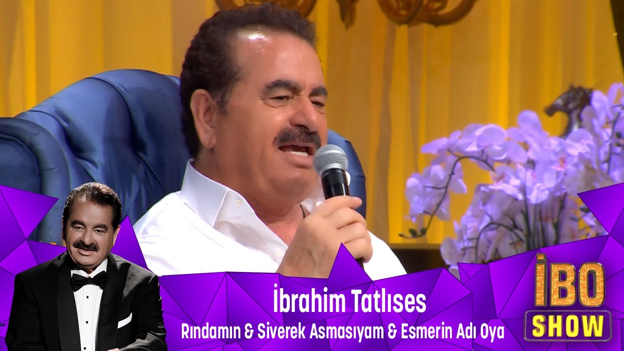 İbrahim Tatlıses -  RINDAMIN & SİVEREK ASMASIYAM &  ESMERIN ADI OYA