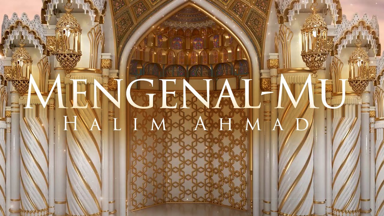 Halim Ahmad - MengenalMu (Video Lirik Rasmi)
