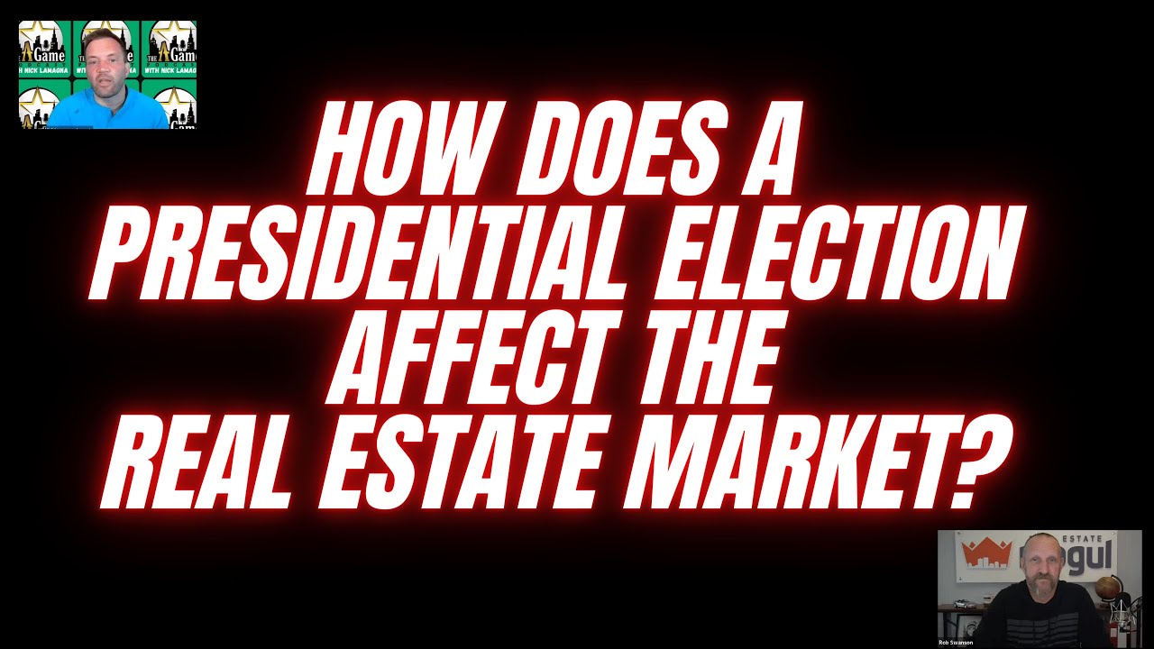 How does a presidential election affect the real estate market?