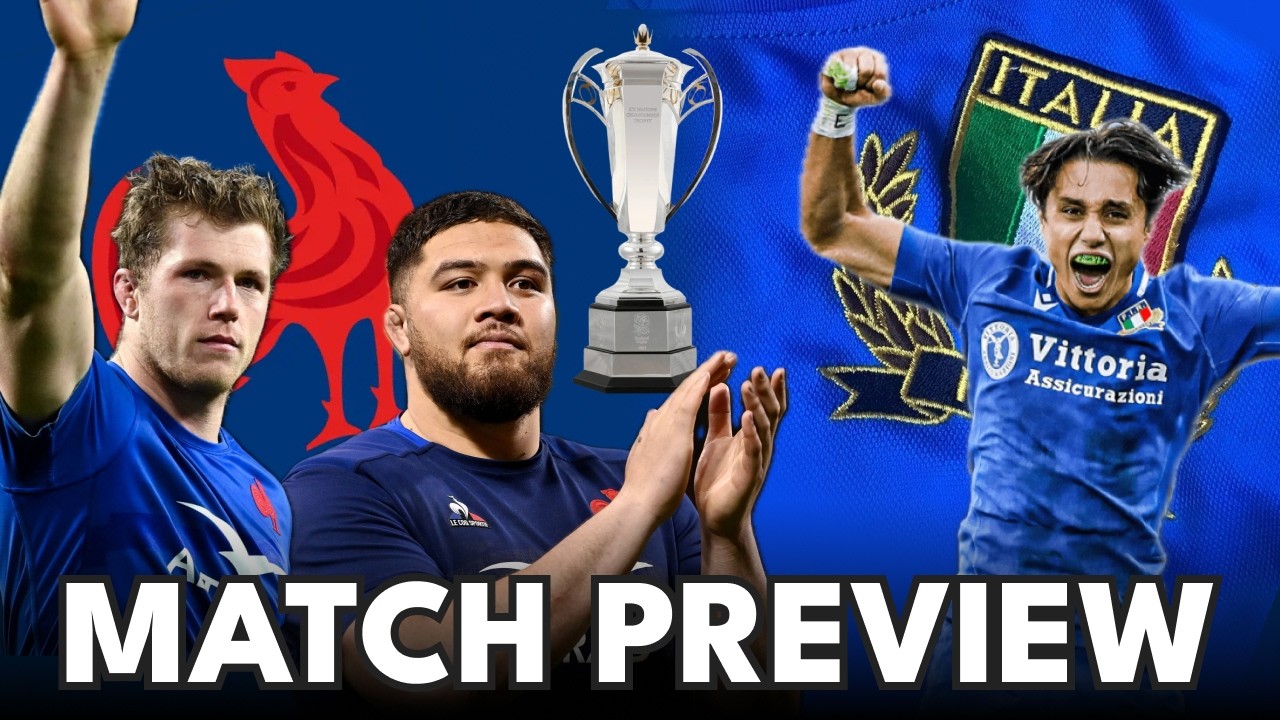 No scrum, no win! France vs Italy - Match Preview [6 Nations 2026]