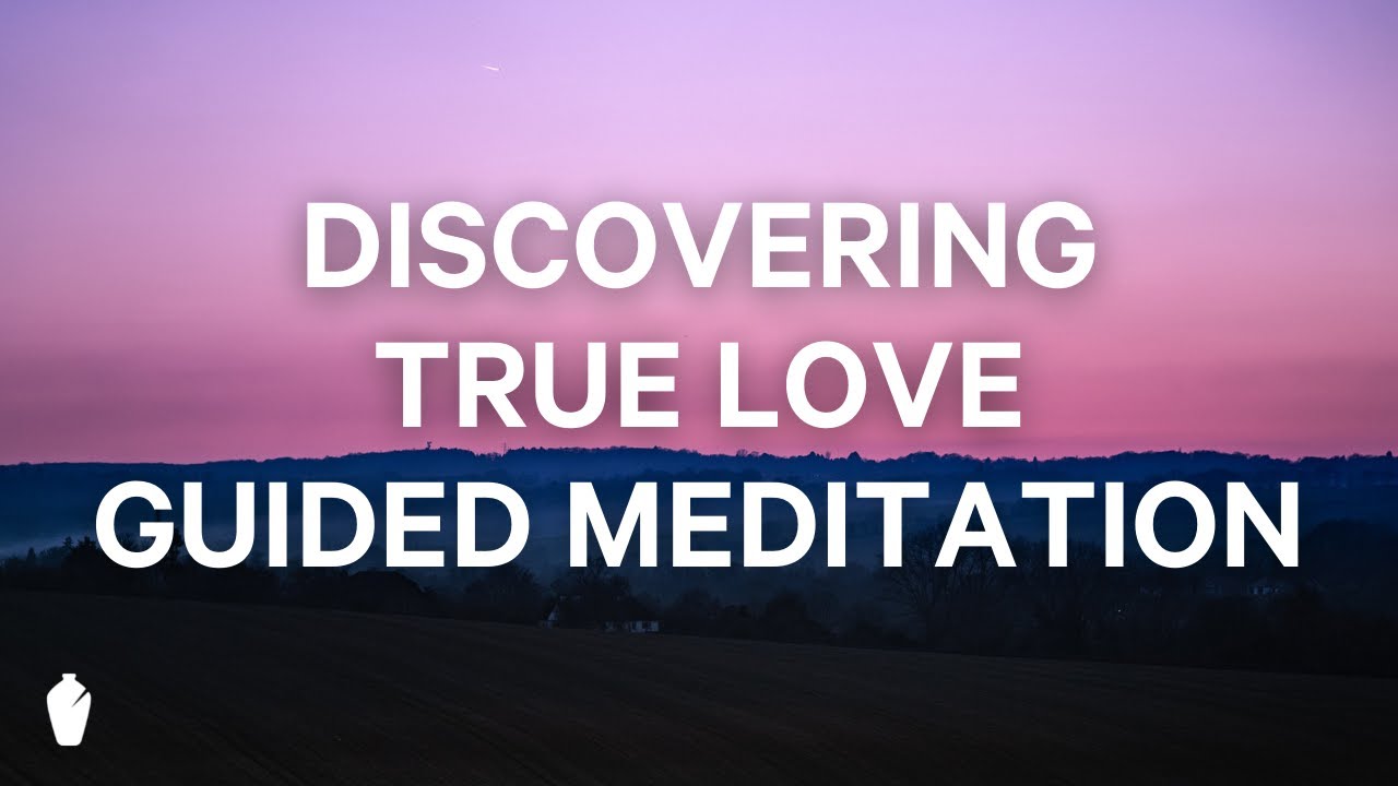 Discovering True Love | Guided Christian Meditation