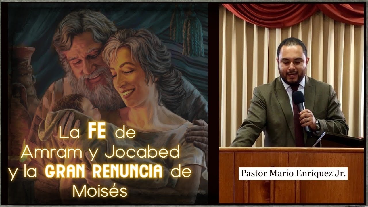 La Fe de Amram y Jocabed y La gran renuncia de Mois&eacute;s | Domingo 17/10/2021