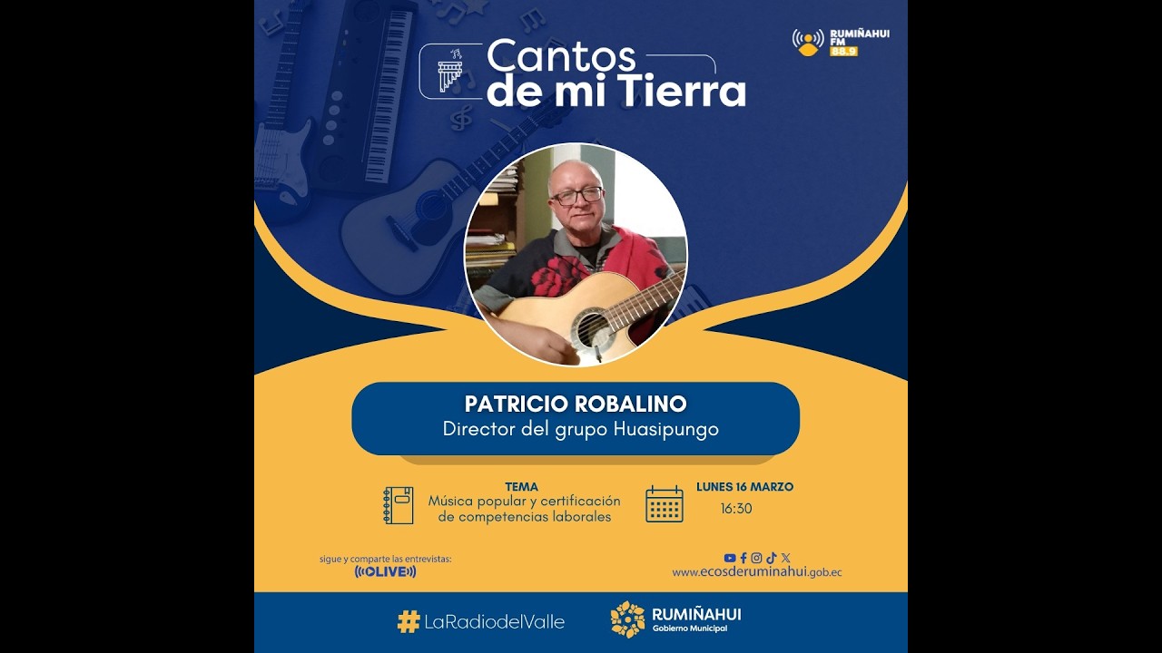 Patricio Robalino, Director del grupo Huasipungo  ¡Cantos de mi Tierra, por Rumiñahui FM 88.9!