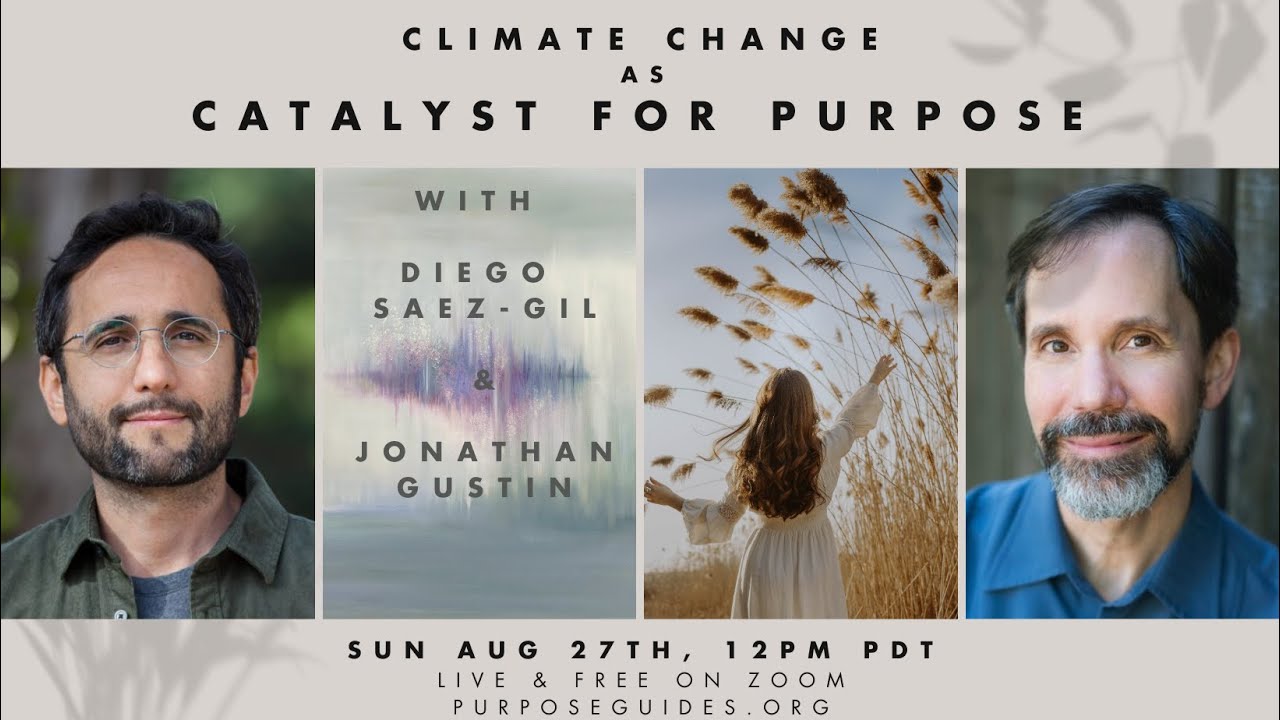 Climate Change as Catalyst for Purpose - Live Event! - Sun, Aug 27th