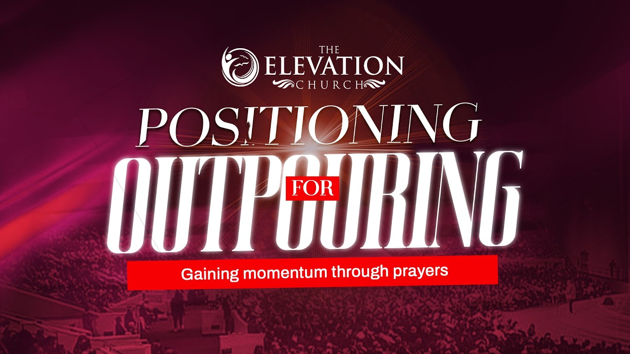 Switch: Positioning for Outpouring| Wednesday, 25th March, 2026 | The Elevation Church Broadcast