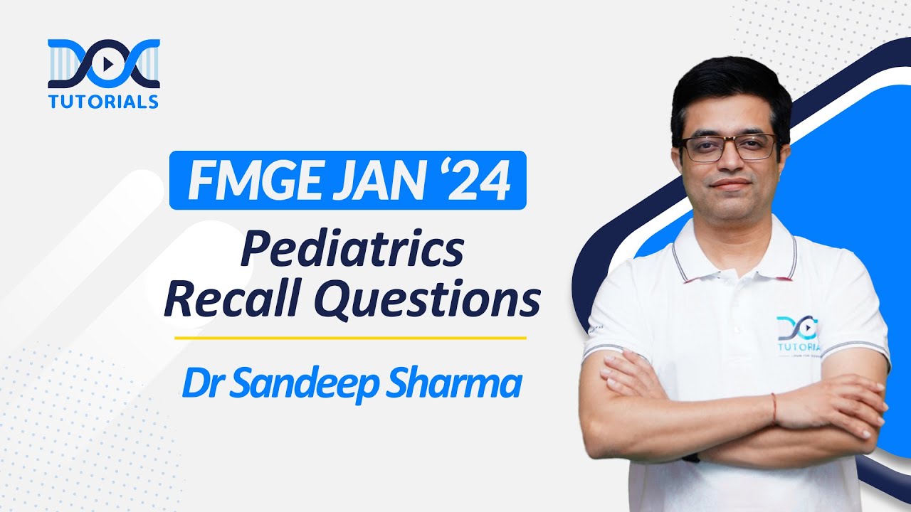 FMGE Jan 2024 Pediatrics Recall Questions by Dr Sandeep Sharma | FMGE Jan '24 Recall | DocTutorials