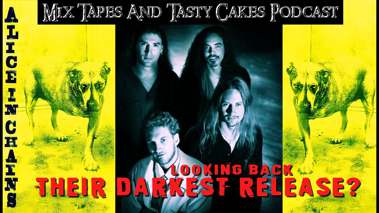 ALICE IN CHAINS: Looking back At their Darkest Release