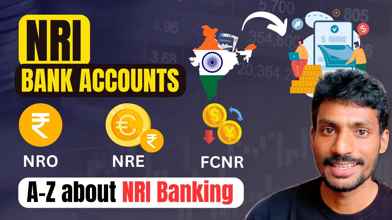 NRI Banking - Complete Guide | NRO vs NRE vs FCNR - 3 Banks Accounts for NRI