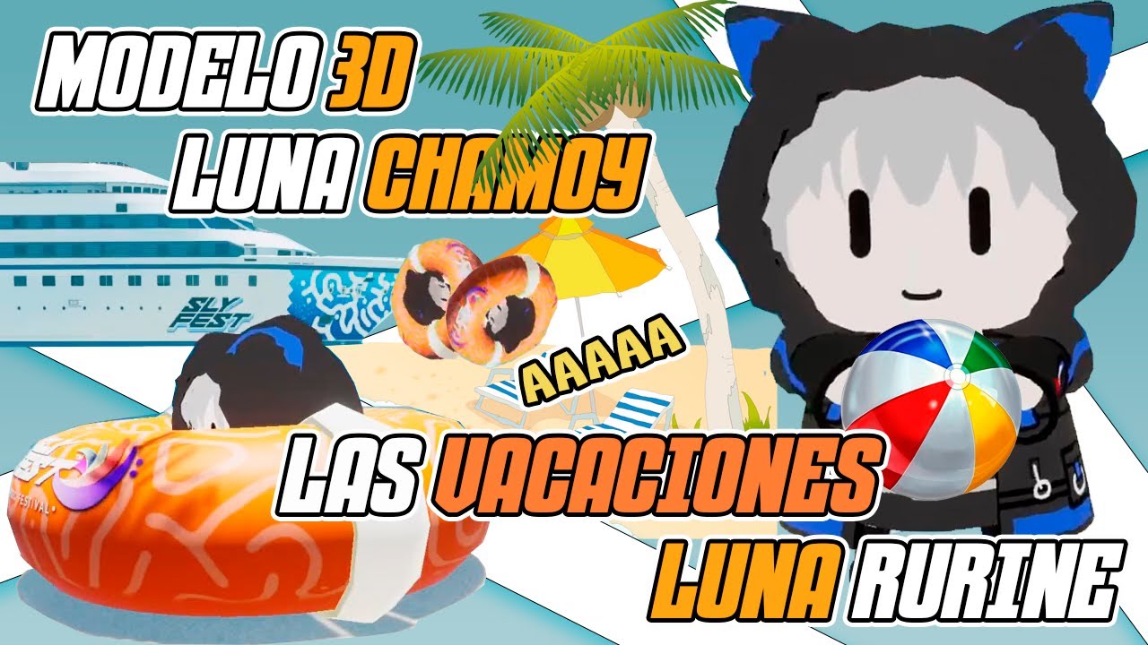 Las Vacaciones de Luna chamoy |  Luna Rurine modelo 3D parte II