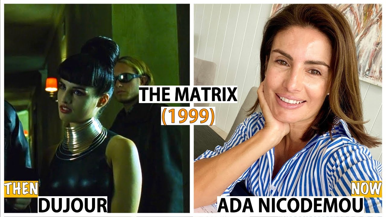 THE MATRIX 1999 CAST; BEFORE AND AFTER; Ada Nicodemou Instagram  adanicodemou; Reparto de Pelicula;