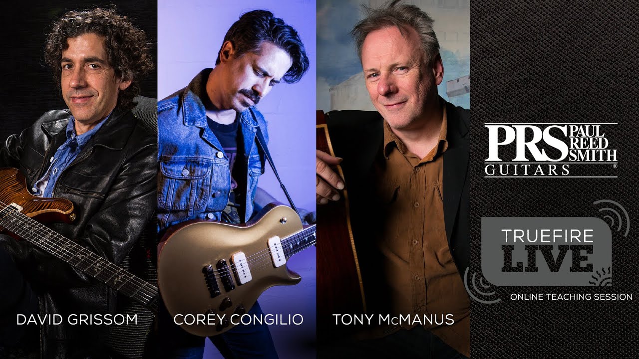 TrueFire Live Presented by PRS: David Grissom, Corey Congilio, and Tony McManus