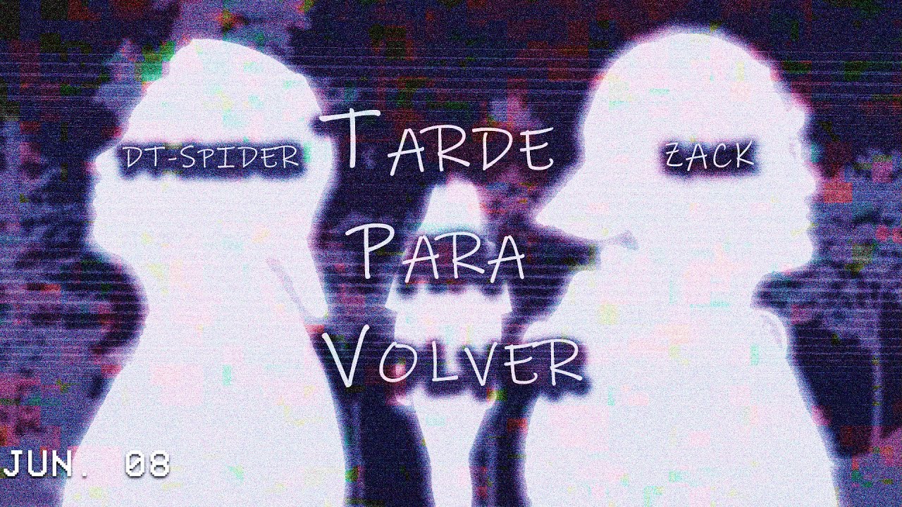 DT-SPIDER & ZACK - Tarde Para Volver (Official Video)