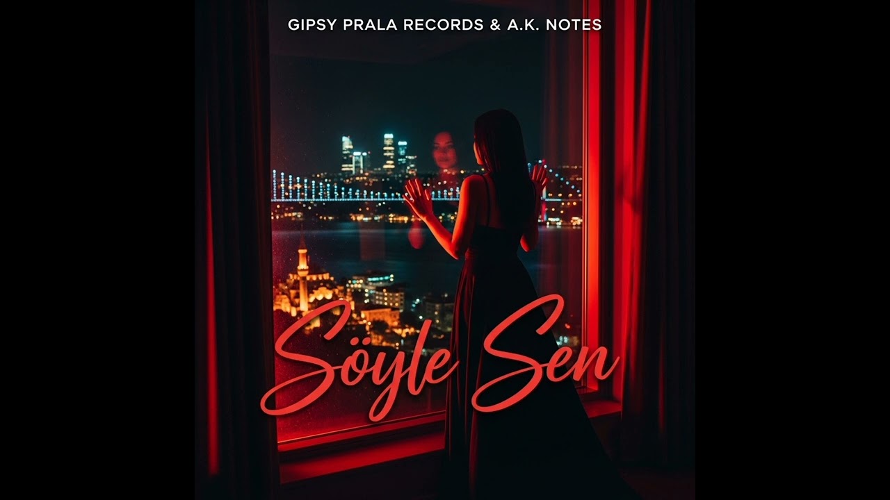 GipsyPrala Records & A.K. Notes - S&ouml;yle Sen | #gipsypralarecords #trendingsong #fyp