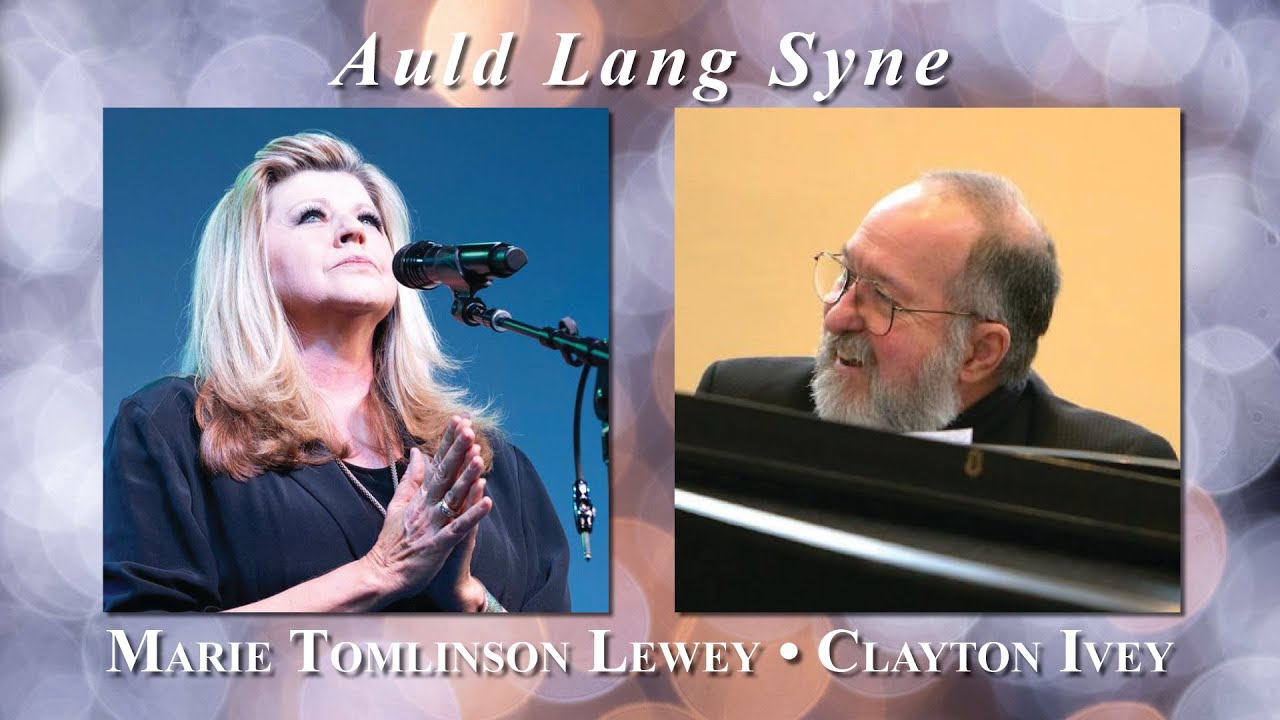 Auld Lang Syne - Marie Tomlinson Lewey/Clayton Ivey