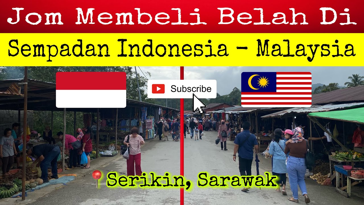 Shopping Di Sempadan Indonesia - Malaysia | Pasar Serikin, Sarawak | March 2023